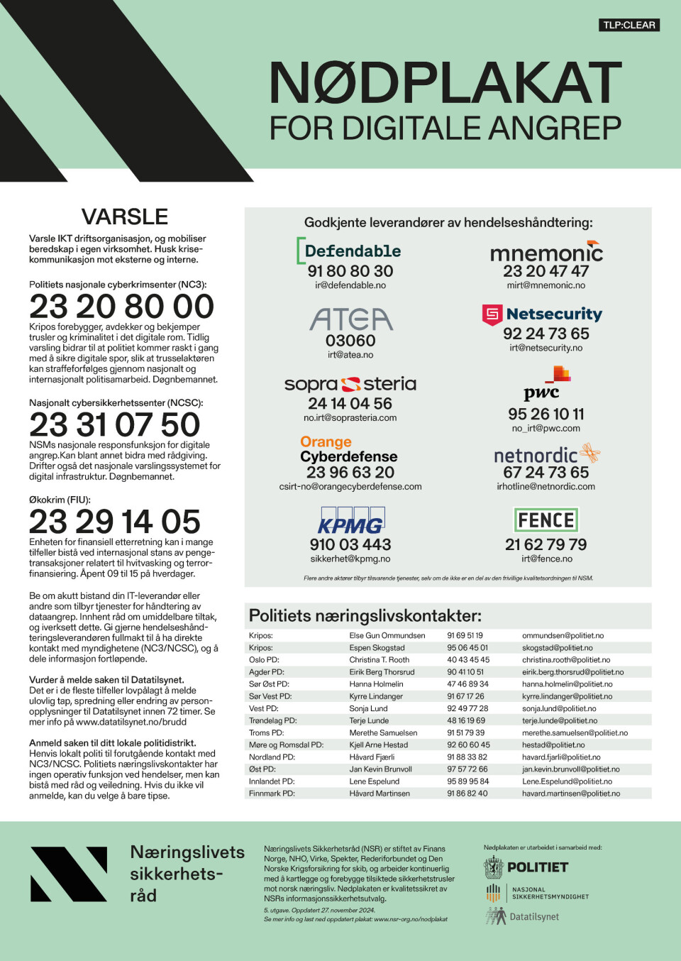 Nødplakaten er laget i samarbeid med Næringlivets Sikkerhetsråd, politiet, Nasjonal sikkerhetsmyndighet og Datatilsynet.